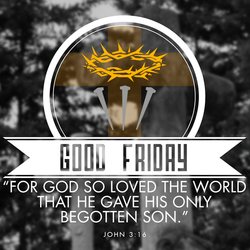 Good Friday - John 3:16